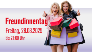 Werbesujet Freundinnentag mit Titel, Datum 28.03.2025 und zwei Frauen mit Einkaufstaschen