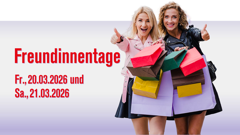 Werbesujet Freundinnentage 2026 mit zwei Frauen, die Einkaufstaschen tragen und fröhlich lachen, links daneben ist der TExt mit der Ankündigung Freundinnentage, Freitag, 20. März und Samstag, 21. März 2026